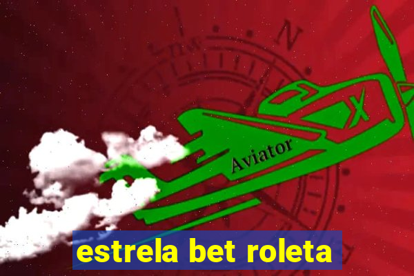 estrela bet roleta